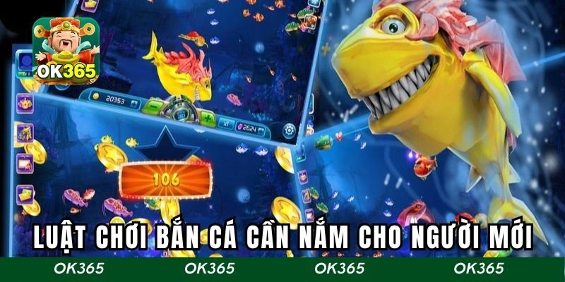 Luật chơi bắn cá cần nắm cho người mới tham gia