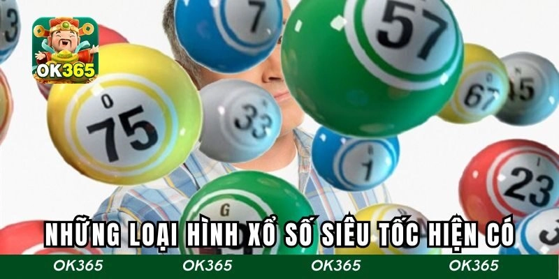 Những loại hình xổ số siêu tốc hiện có