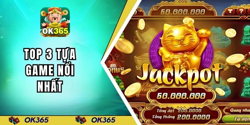 Top 3 tựa game nổi nhất