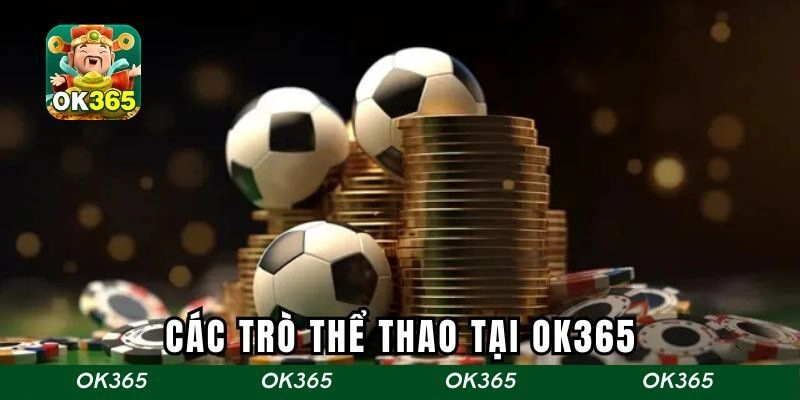 Các trò thể thao tại OK365
